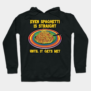 Even spaghetti is straight until it gets wet Hoodie